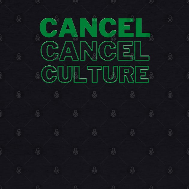 Cancel Cancel Culture in Green by SeaStories